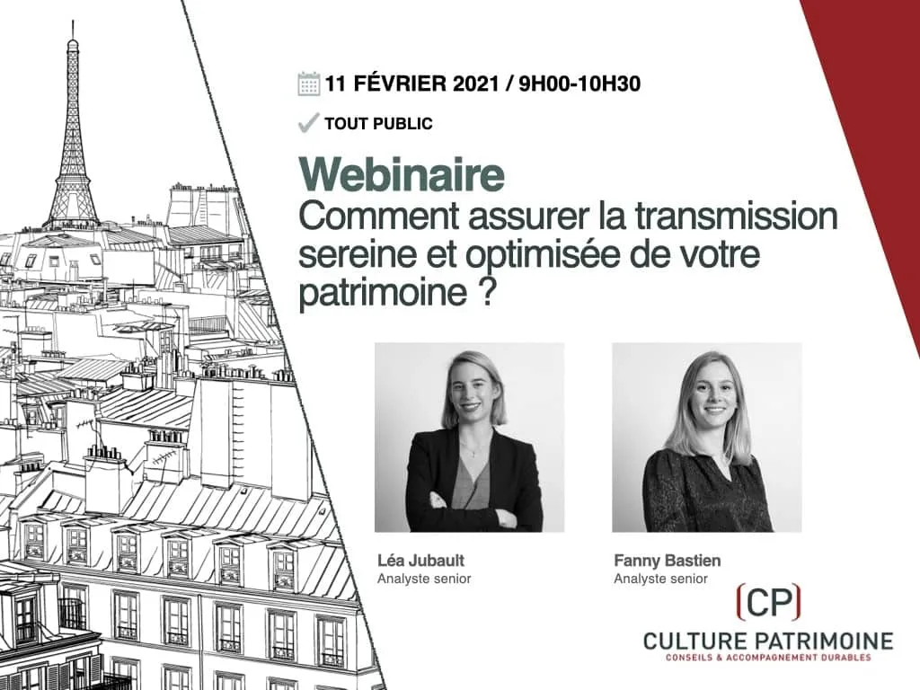 Webinaire par Culture Patrimoine, présenté par Léa Jubault et Fanny Bastion: Comment assurer la transmission sereine et optimisée de votre patrimoine