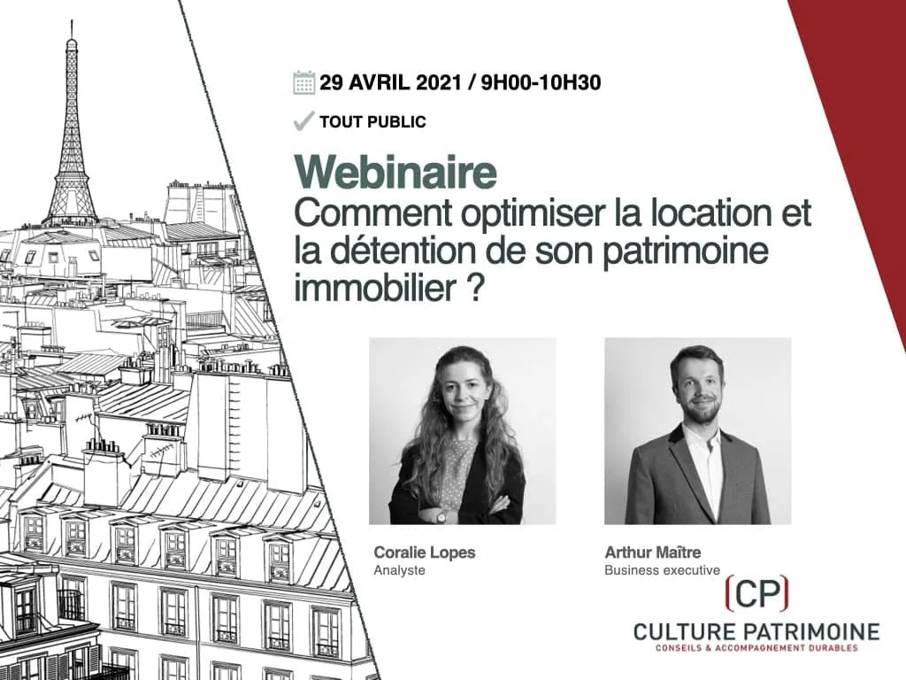 Webinaire par Culture Patrimoine présenté par Coralie Lopes et Arthur Maître: Comment optimiser la location et la detention de son patrimoine immobilier?