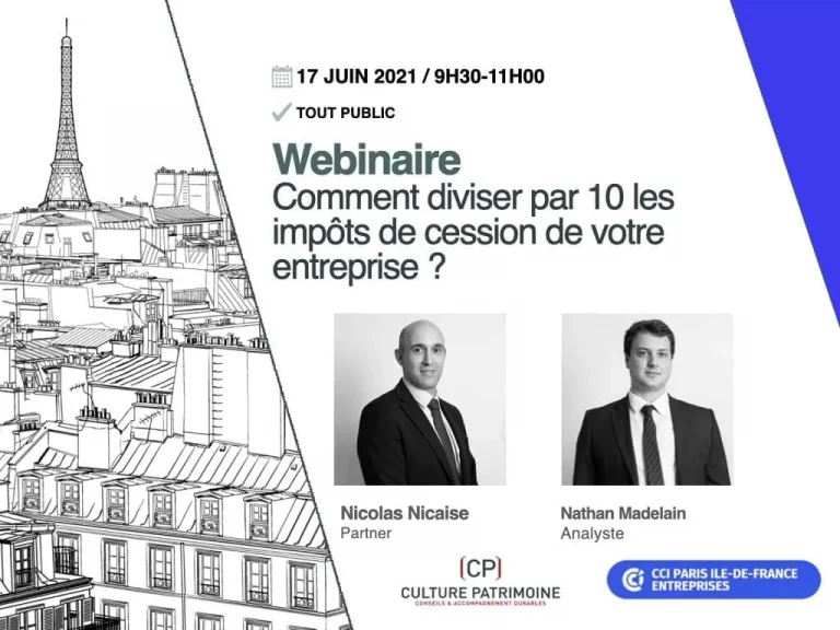 Webinaire par Culture Patrimoine présenté par Nathan Madelain, Analyste, et Nicolas Nicaise, Partner: Comment diviser par 10 les impôts de cession de votre entreprise