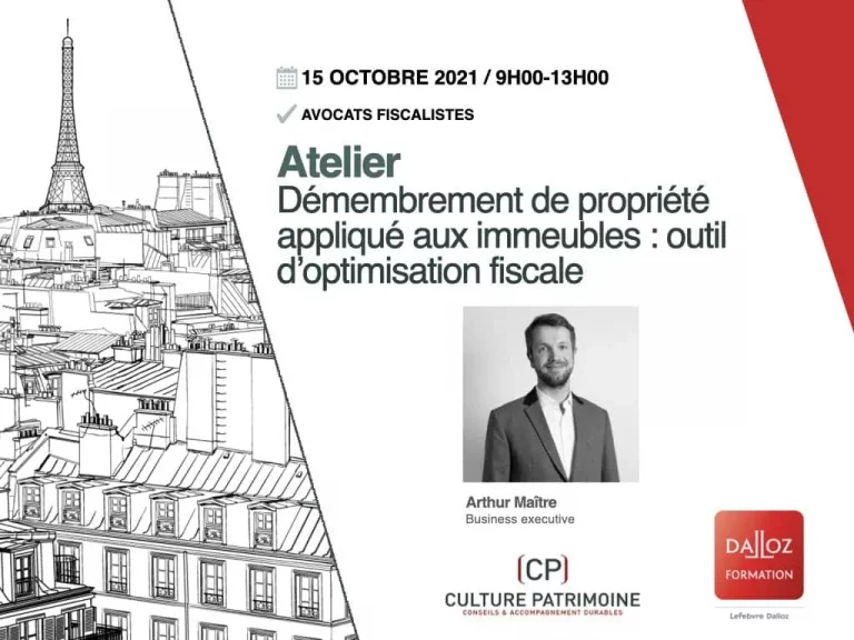 formation Culture Patrimoine pour Dalloz Formation : démembrement de propriété appliqué aux immeubles = outil d’optimisation fiscale