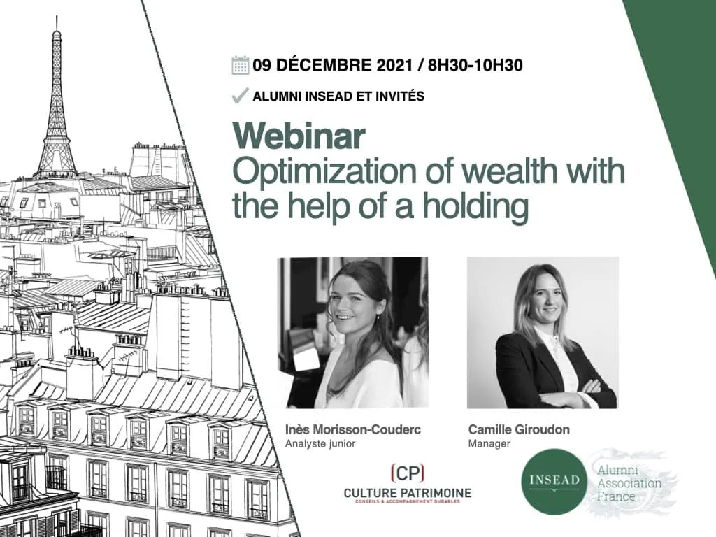 By Inès Morisson Couderc and Camille Giroudon Webinar Culture Patrimoine for INSEAD Alumni Association : How to optimize your wealth with the help of a holding company during times of crisis
